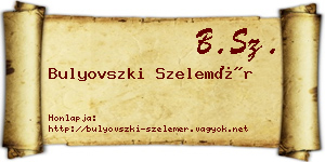 Bulyovszki Szelemér névjegykártya